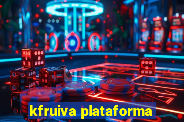 kfruiva plataforma